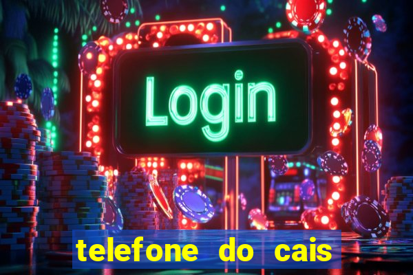 telefone do cais vila nova